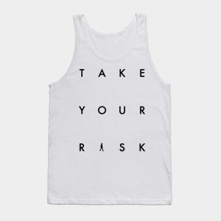 Take Your Risk - Get Excited Tank Top